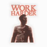 Work Harder Sticker